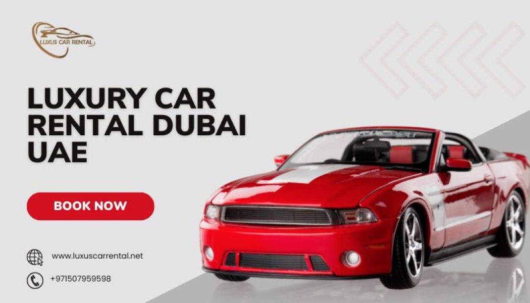 Luxury Car Rental Dubai UAE